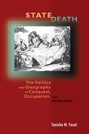 State death. The Politics and Geography of Conquest, Occupation, and Annexation cover image