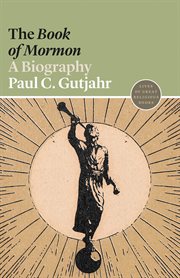 The Book of Mormon : a biography cover image
