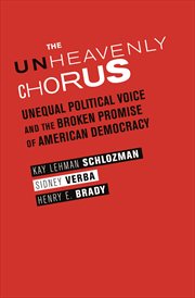 The Unheavenly Chorus : Unequal Political Voice and the Broken Promise of American Democracy cover image
