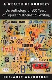 A wealth of numbers. An Anthology of 500 Years of Popular Mathematics Writing cover image