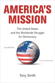 America's mission : the United States and the worldwide struggle for democracy cover image