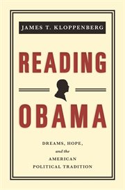 Reading obama. Dreams, Hope, and the American Political Tradition cover image