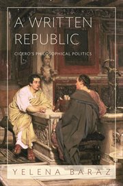 A written republic. Cicero's Philosophical Politics cover image