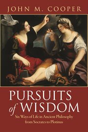 Pursuits of wisdom. Six Ways of Life in Ancient Philosophy from Socrates to Plotinus cover image