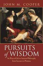 Pursuits of wisdom. Six Ways of Life in Ancient Philosophy from Socrates to Plotinus cover image