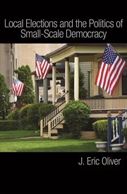Local elections and the politics of small-scale democracy cover image
