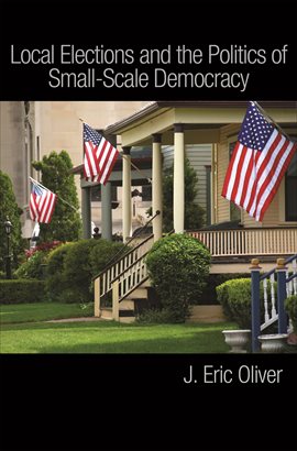 Cover image for Local Elections and the Politics of Small-Scale Democracy