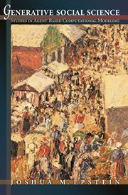 Generative Social Science : Studies in Agent-Based Computational Modeling. Princeton Studies in Complexity cover image