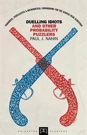 Duelling idiots and other probability puzzlers cover image