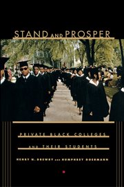 Stand and Prosper : Private Black Colleges and Their Students cover image