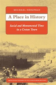 A Place in History : Social and Monumental Time in a Cretan Town cover image