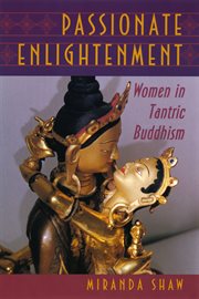 Passionate enlightenment : women in Tantric Buddhism cover image