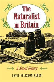 The Naturalist in Britain : A Social History cover image