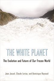The white planet. The Evolution and Future of Our Frozen World cover image