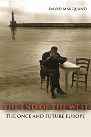 The end of the west. The Once and Future Europe cover image