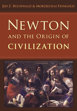 Cover image for Newton and the Origin of Civilization