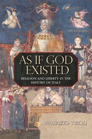 As if god existed. Religion and Liberty in the History of Italy cover image