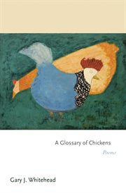 A glossary of chickens : poems cover image
