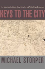 Keys to the city : how economics, institutions, social interactions, and politics shape development cover image