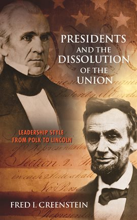 Cover image for Presidents and the Dissolution of the Union