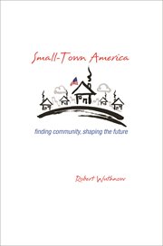 Small-town america. Finding Community, Shaping the Future cover image