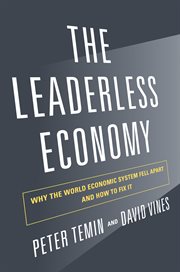 The leaderless economy. Why the World Economic System Fell Apart and How to Fix It cover image