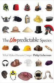 The Unpredictable Species : What Makes Humans Unique cover image