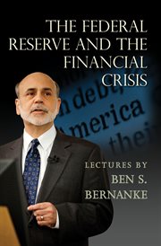 The Federal Reserve and the financial crisis cover image