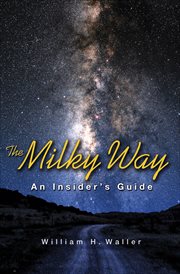 The milky way. An Insider's Guide cover image