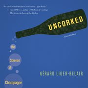 Uncorked. The Science of Champagne cover image