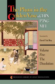 The plum in the golden vase or, chin p'ing mei, volume five. The Dissolution cover image