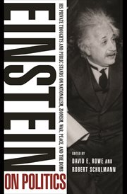 Einstein on politics : his private thoughts and public stands on nationalism, Zionism, war, peace, and the bomb cover image