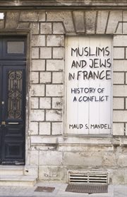 Muslims and jews in france. History of a Conflict cover image