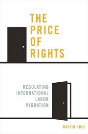 The price of rights. Regulating International Labor Migration cover image