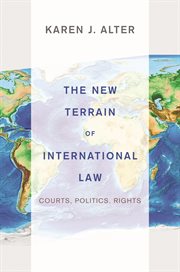 The New Terrain of International Law : Courts, Politics, Rights cover image