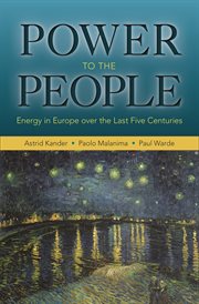 Power to the people. Energy in Europe over the Last Five Centuries cover image