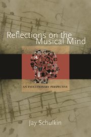 Reflections on the musical mind. An Evolutionary Perspective cover image