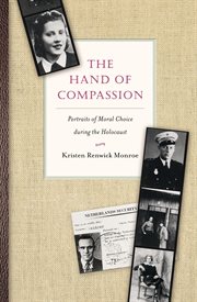 The Hand of Compassion : Portraits of Moral Choice during the Holocaust cover image