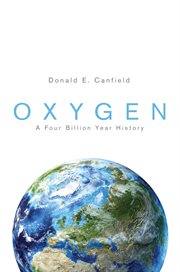 Oxygen : a Four Billion Year History cover image