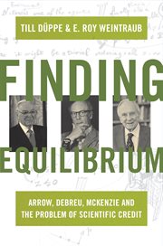 Finding equilibrium. Arrow, Debreu, McKenzie and the Problem of Scientific Credit cover image