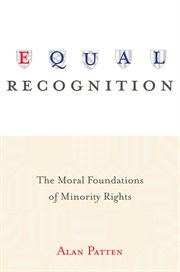 Equal recognition. The Moral Foundations of Minority Rights cover image