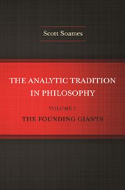 The Analytic Tradition in Philosophy, Volume 1 : the Founding Giants cover image
