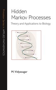 Hidden Markov Processes : Theory and Applications to Biology. Princeton Series in Applied Mathematics cover image