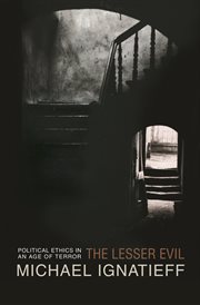 The lesser evil : political ethics in an age of terror cover image
