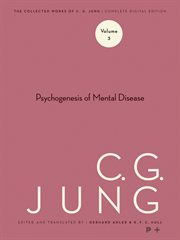 Collected Works of C.G. Jung, Volume 3 : Psychogenesis of Mental Disease. Bollingen cover image