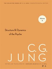 Collected Works of C.G. Jung, Volume 8 : Structure & Dynamics of the Psyche. Bollingen cover image