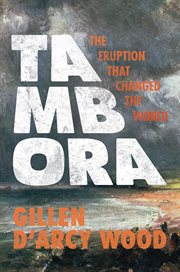 Tambora : the Eruption That Changed the World cover image