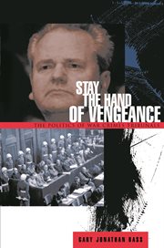 Stay the hand of vengeance. The Politics of War Crimes Tribunals cover image