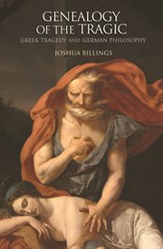 Genealogy of the tragic. Greek Tragedy and German Philosophy cover image