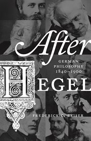 After hegel. German Philosophy, 1840–1900 cover image